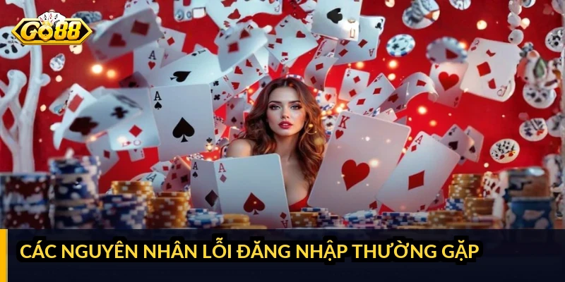 Các nguyên nhân lỗi đăng nhập thường gặp