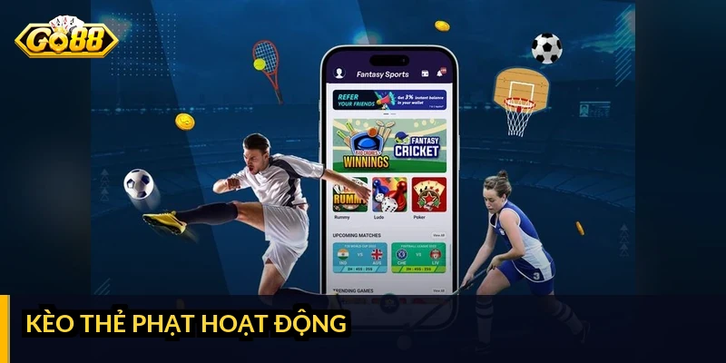 Kèo thẻ phạt hoạt động thế nào