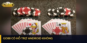 GO88 có hỗ trợ Android không