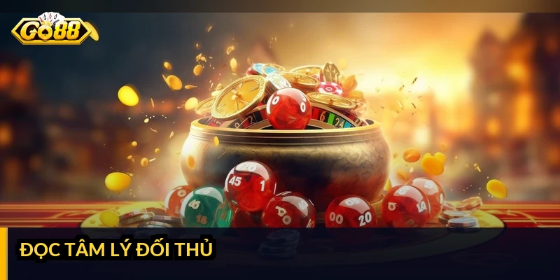 Đọc tâm lý đối thủ