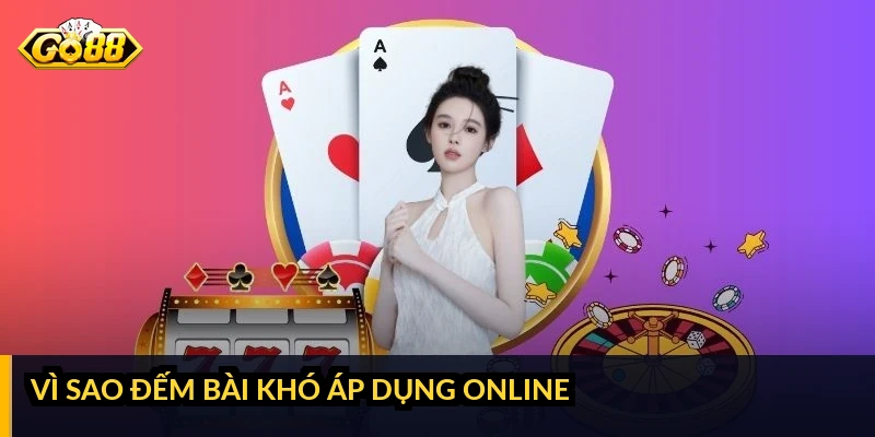 Mẹo đếm bài blackjack: hiểu nguyên lý và giới hạn thực tế Vì sao đếm bài khó áp dụng online